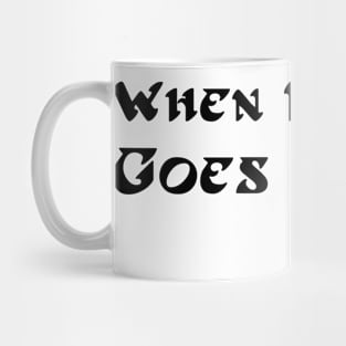 When Nothing Goes Right Go Left Mug